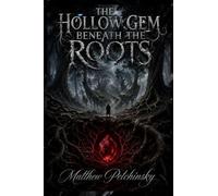 The Hollow Gem Beneath the Roots