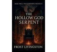 The Hollow God: Serpent (The Flameborne Prophecy)