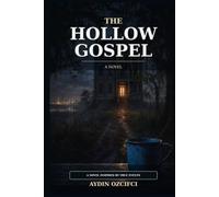 THE HOLLOW GOSPEL: A NOVEL INSPIRED BY TRUE EVENTS