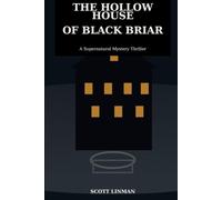 The Hollow House of Black Briar: A Supernatural Mystery Thriller