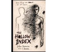 The Hollow Index: A Small Town Where People are Erased and Only One Boy Remembers (The Hollow Things)