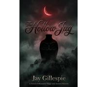 The Hollow Jug: The mountain took her father. Now, the hollow is waking up-and it’s hungry for more.