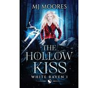 The Hollow Kiss: A Paranormal Urban Fantasy (The White Raven)
