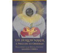 The Hollow Maker: A Prelude to Obsidian (Halloween 2025 Special Edition)