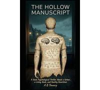 The Hollow Manuscript: A Dark Psychological Thriller About a Writer, a Living Book, and Reality Rewritten (The Ink and Shadow Series)