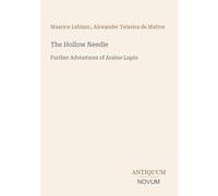 The Hollow Needle: Further Adventures of Arsène Lupin