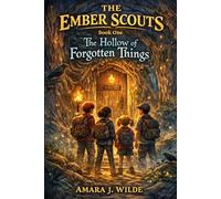 The Hollow of Forgotten Things: Book 1 (The Ember Scouts)