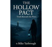 The Hollow Pact: Truth Beneath The Pines (The Lantern Files -)