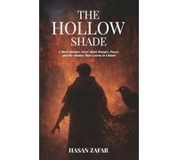 The Hollow Shade: A Dark Fantasy Novel About Hunger, Power, and the Shadow That Learns to Choose