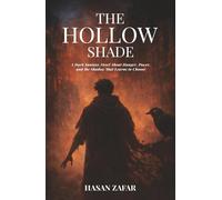 The Hollow Shade: A Dark Fantasy Novel About Hunger, Power, and the Shadow That Learns to Choose