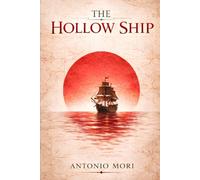 The Hollow Ship: A mystery linking Japan, Europe, and a secret lost in time