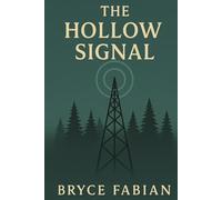 The Hollow Signal: Book Two of the Spirit Signal Trilogy