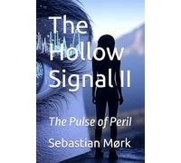 The Hollow Signal II: The Pulse of Peril: 2