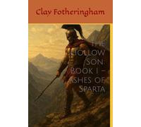 The Hollow Son: Book I - Ashes of Sparta: 1
