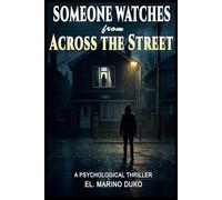 The Hollow Street Files: Book One: Someone Watches from Across the Street