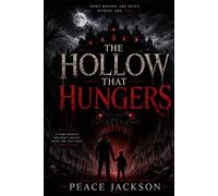 The Hollow That Hungers: A small Town Horror Thriller