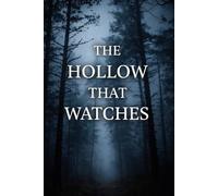 The Hollow That Watches