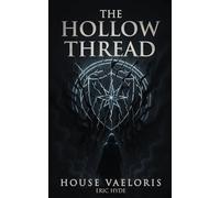 The Hollow Thread: House Vaeloris: 1