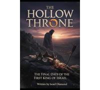 The Hollow Throne: The Final Days of the First King of Israel