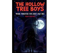 The Hollow Tree : Where Forgotten Toys Come Alive: A Spooky Middle Grade Adventure
