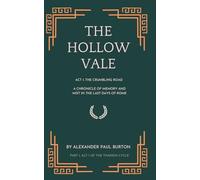 The Hollow Vale: Act I:The Crumbling Road: A Chronicle of Memory and Mist in the Last Days of Rome (The Tharion Cycle: Memory Is the Last Magic. Silence Is the First Language.)