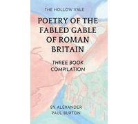 The Hollow Vale: Poetry of the Fabled Gable of Roman Britain: Three Book Compilation (The Tharion Cycle: Memory Is the Last Magic. Silence Is the First Language.)