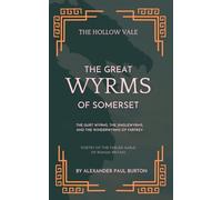 The Hollow Vale: The Great Wyrms of Somerset: The Gurt Wyrms, the Jinglewyrms, and the Winderwyrms of Farfrey: Poetry of the Fabled Gable of Roman ... Poetry of the Fabled Gable of Roman Britain)