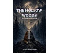 THE HOLLOW WOODS: The Truth Lies Beneath (The Forgotten Forest Chronicles)