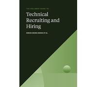 The Holloway Guide to Technical Recruiting and Hiring: Align your team to avoid expensive hiring mistakes.