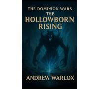 The Hollowborn Rising: The Dominion Wars - Book Two