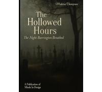 The Hollowed Hours: Five Mind-Bending Tales of Horror and Suspense from Burrington