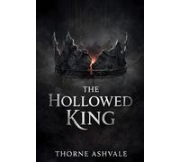 The Hollowed King: 1 (The Ashen Crown Saga)