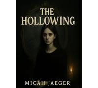The Hollowing: A Novel (The Hollowing Series)