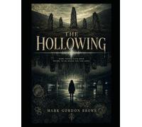 The Hollowing: Being a True and Faithful Account of the Drifting of One Soul Through the Layered Skins of American Time