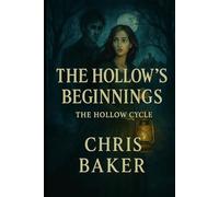 The Hollow's Beginnings (Hollow Cycle)