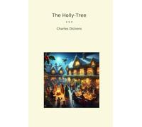 The Holly-Tree (Classic Books)