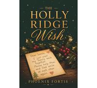 The Hollyridge Wish: A Tale of Family, Forgiveness, and Christmas