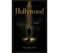 The Hollywood: A Psychological Thriller About Fame, Obsession, and the Hidden Society Controlling America’s Brightest Stars.