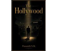 The Hollywood: A Psychological Thriller About Fame, Obsession, and the Hidden Society Controlling America’s Brightest Stars.