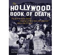 The Hollywood Book of Death: The Bizarre, Often Sordid, Passings of More than 125 American Movie and TV Idols (NTC SELF-HELP)