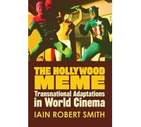 The Hollywood Meme: Transnational Adaptations in World Cinema