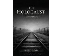 The Holocaust: A Concise History