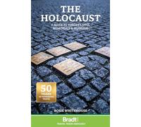 The Holocaust: A Guide to Europe's Sites, Memorials and Museums
