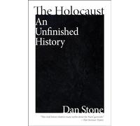 The Holocaust: An Unfinished History