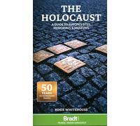 The Holocaust: A Guide to Europe's Sites, Memorials and Museums