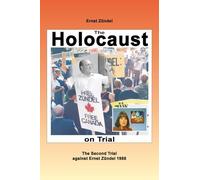 The Holocaust on Trial: The Second Trial against Ernst Zündel 1988