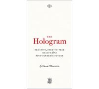 The Hologram: Feminist, Peer-to-Peer Health for a Post-Pandemic Future (Vagabonds)