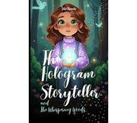 The Hologram Storyteller: The Whispering Woods