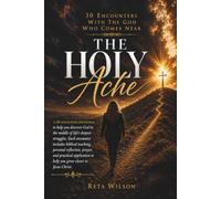 The Holy Ache: 30 Encounters with the God Who Comes Near