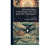 The Holy Bible, Containing The Old And New Testaments